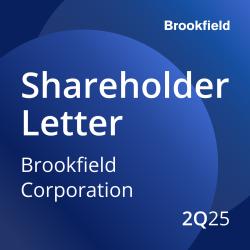 Brookfield Corporation 2Q 2025 Letter to Shareholders